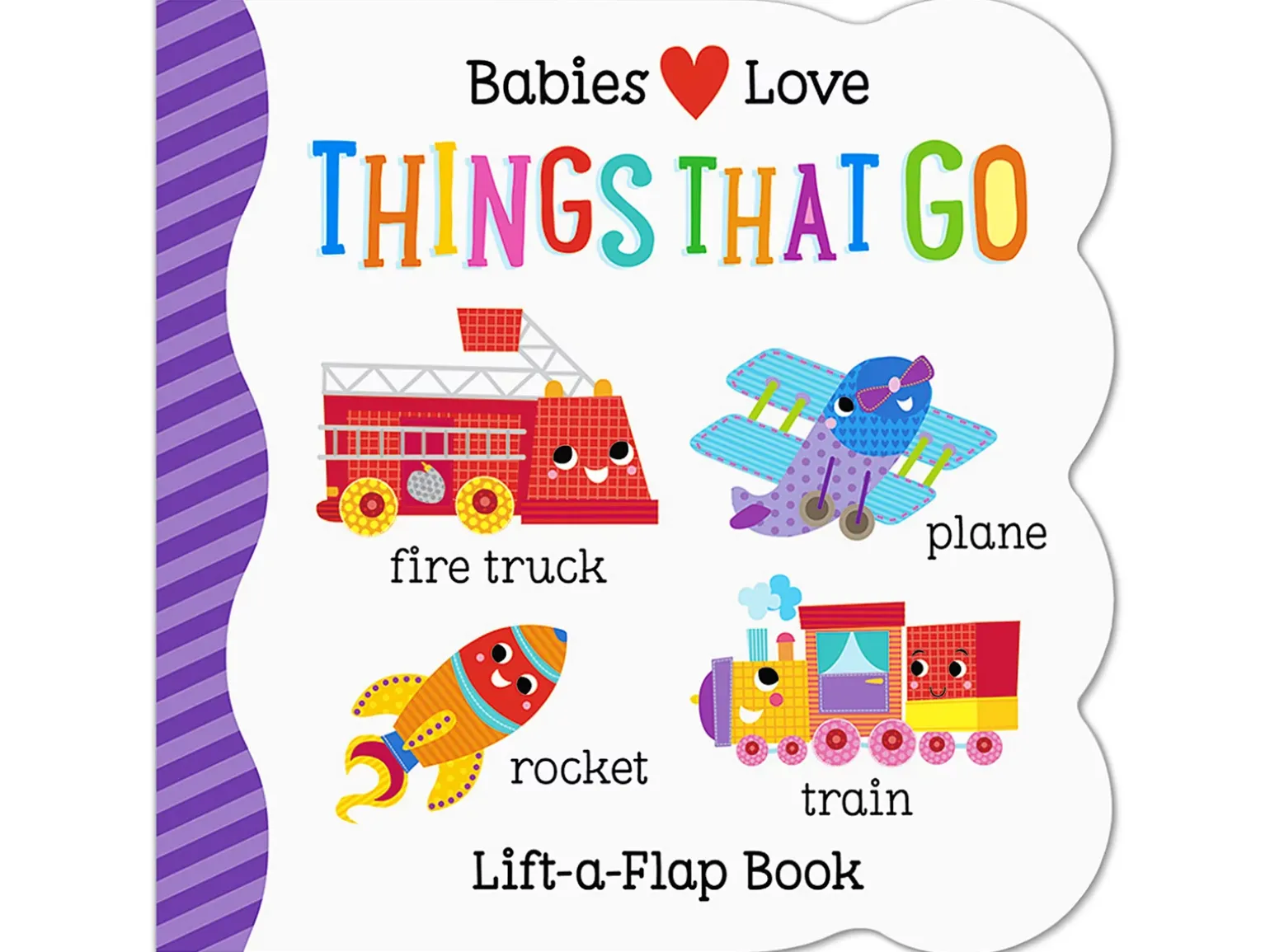 Babies Love Things That Go Lift-A-Flap Board Book