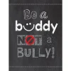 Chalk It Up! Be a Buddy, Not a Bully Poster