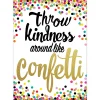 Confetti Throw Kindness Around Poster