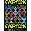 Everyone Is Welcome Here, Everyone Belongs Poster