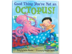Good Thing You’re Not an Octopus! Hardcover Book