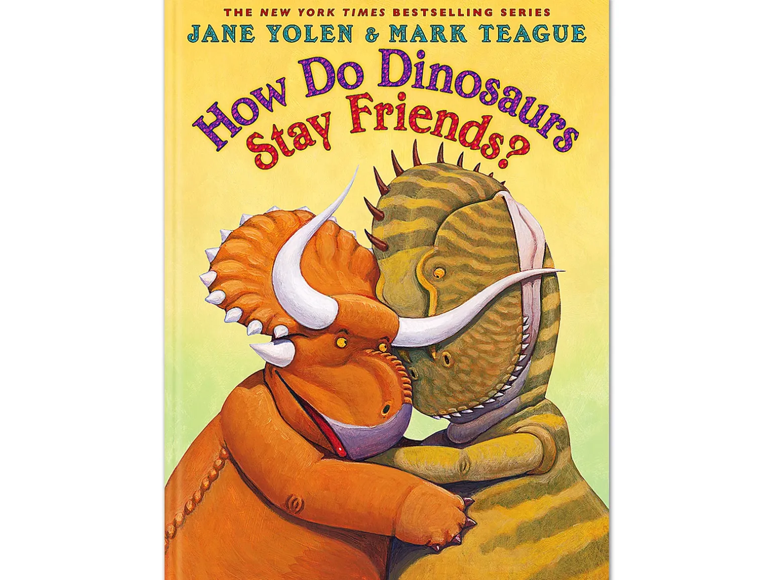 How Do Dinosaurs Stay Friends? Hardcover Book