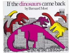 If the Dinosaurs Came Back Big Book