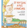 If You Give a Pig a Pancake Hardcover Book