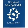 It Looked Like Spilt Milk Hardcover Book