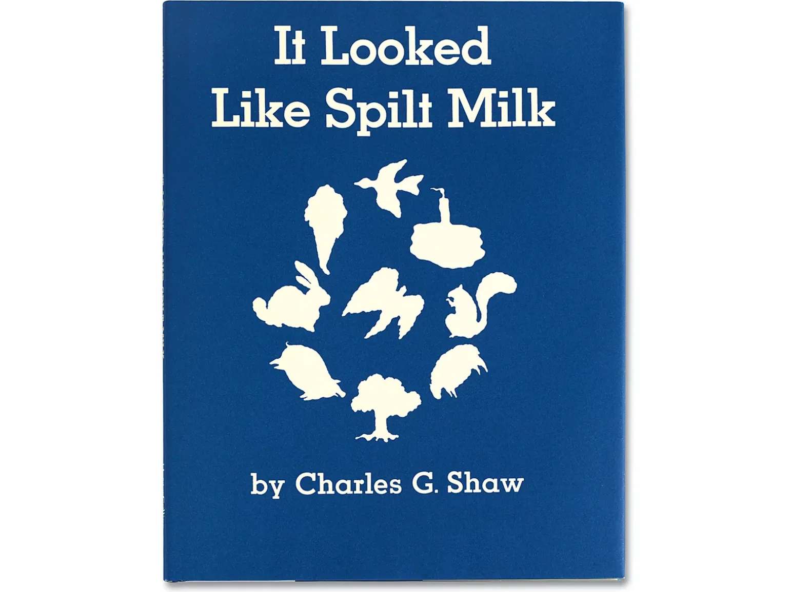 It Looked Like Spilt Milk Hardcover Book