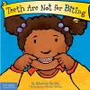 Teeth Are Not for Biting Board Book