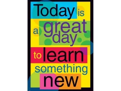 Today Is a Great Day to Learn Something New Poster