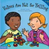 Voices Are Not for Yelling Paperback Book