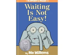 Waiting Is Not Easy! Hardcover Book