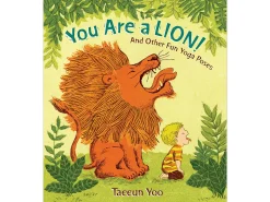You Are a Lion! And Other Fun Yoga Poses Hardcover Book